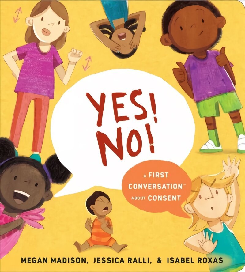 Yes! No!: A First Conversation About Consent hind ja info | Väikelaste raamatud | kaup24.ee