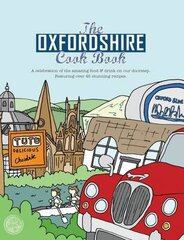 Oxfordshire Cook Book: Celebrating the Amazing Food & Drink on Our Doorstep цена и информация | Книги рецептов | kaup24.ee