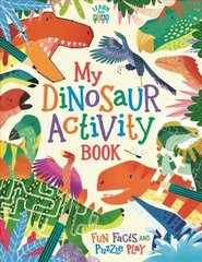 My Dinosaur Activity Book: Fun Facts and Puzzle Play hind ja info | Noortekirjandus | kaup24.ee