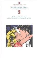 Neil LaBute: Plays 2: The Shape of Things; Fat Pig; In a Dark Dark House; In a Forest, Dark and Deep Main цена и информация | Рассказы, новеллы | kaup24.ee