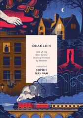 Deadlier: 100 of the Best Crime Stories Written by Women Reissue цена и информация | Рассказы, новеллы | kaup24.ee