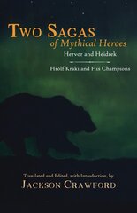 Two Sagas of Mythical Heroes: Hervor and Heidrek and Hrolf Kraki and His Champions цена и информация | Рассказы, новеллы | kaup24.ee