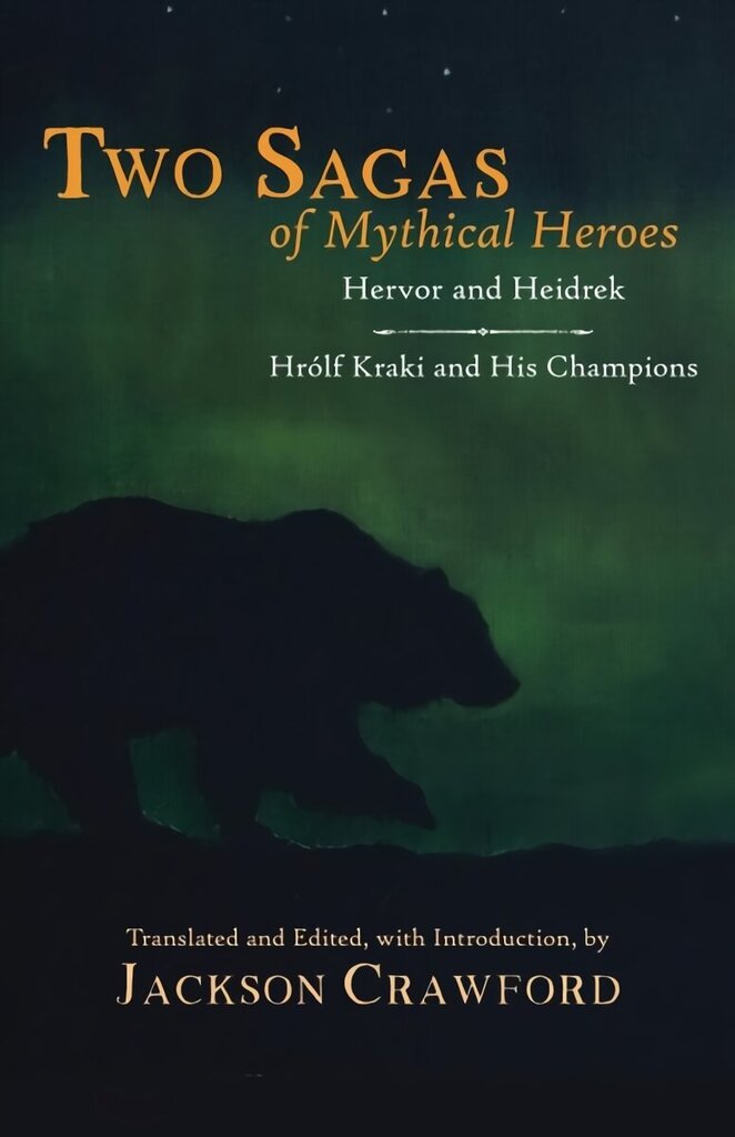 Two Sagas of Mythical Heroes: Hervor and Heidrek and Hrolf Kraki and His Champions цена и информация | Lühijutud, novellid | kaup24.ee