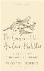 Dance of the Arabian Babbler: Birth of an Ethological Theory цена и информация | Книги о питании и здоровом образе жизни | kaup24.ee