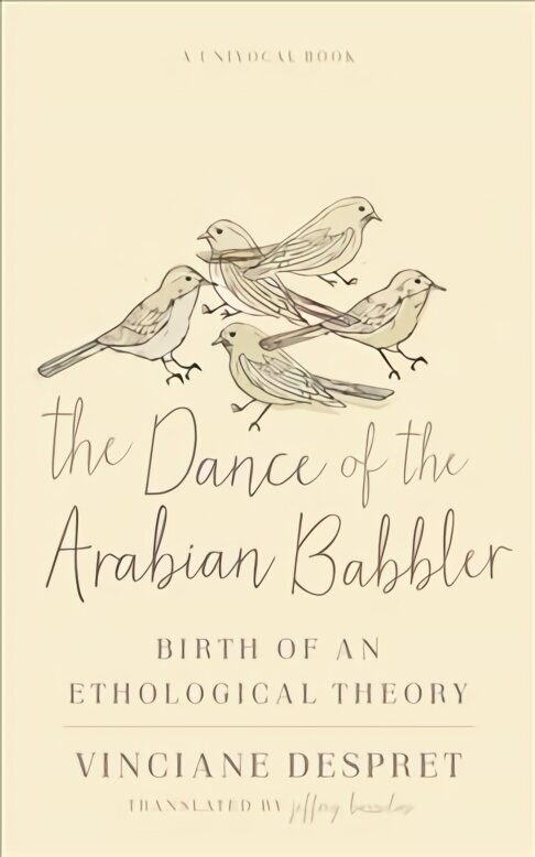 Dance of the Arabian Babbler: Birth of an Ethological Theory цена и информация | Tervislik eluviis ja toitumine | kaup24.ee