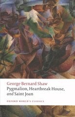 Pygmalion, Heartbreak House, and Saint Joan 1 hind ja info | Lühijutud, novellid | kaup24.ee