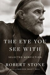 Eye You See With: Selected Nonfiction: Selected Nonfiction hind ja info | Lühijutud, novellid | kaup24.ee