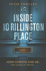 Inside 10 Rillington Place: John Christie and me, the untold truth цена и информация | Биографии, автобиогафии, мемуары | kaup24.ee