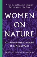 Women on Nature: 100plus Voices on Place, Landscape & the Natural World цена и информация | Рассказы, новеллы | kaup24.ee