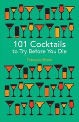 101 Cocktails to try before you die hind ja info | Retseptiraamatud  | kaup24.ee