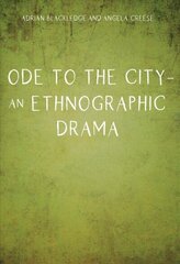 Ode to the City - An Ethnographic Drama hind ja info | Võõrkeele õppematerjalid | kaup24.ee