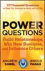Power Questions: Build Relationships, Win New Business, and Influence Others цена и информация | Книги по экономике | kaup24.ee
