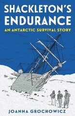 Shackleton's Endurance: An Antarctic Survival Story цена и информация | Книги для подростков и молодежи | kaup24.ee