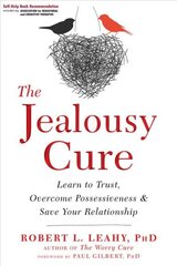 Jealousy Cure: Learn to Trust, Overcome Possessiveness, and Save Your Relationship hind ja info | Eneseabiraamatud | kaup24.ee