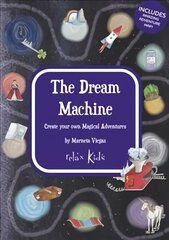 Relax Kids: The Dream Machine - Create your own Magical Adventures цена и информация | Книги для подростков и молодежи | kaup24.ee