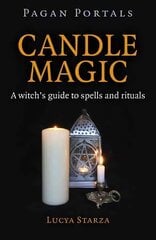 Pagan Portals - Candle Magic - A witch`s guide to spells and rituals: A Witch's Guide to Spells and Rituals цена и информация | Самоучители | kaup24.ee