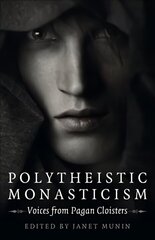 Polytheistic Monasticism - Voices from Pagan Cloisters hind ja info | Usukirjandus, religioossed raamatud | kaup24.ee
