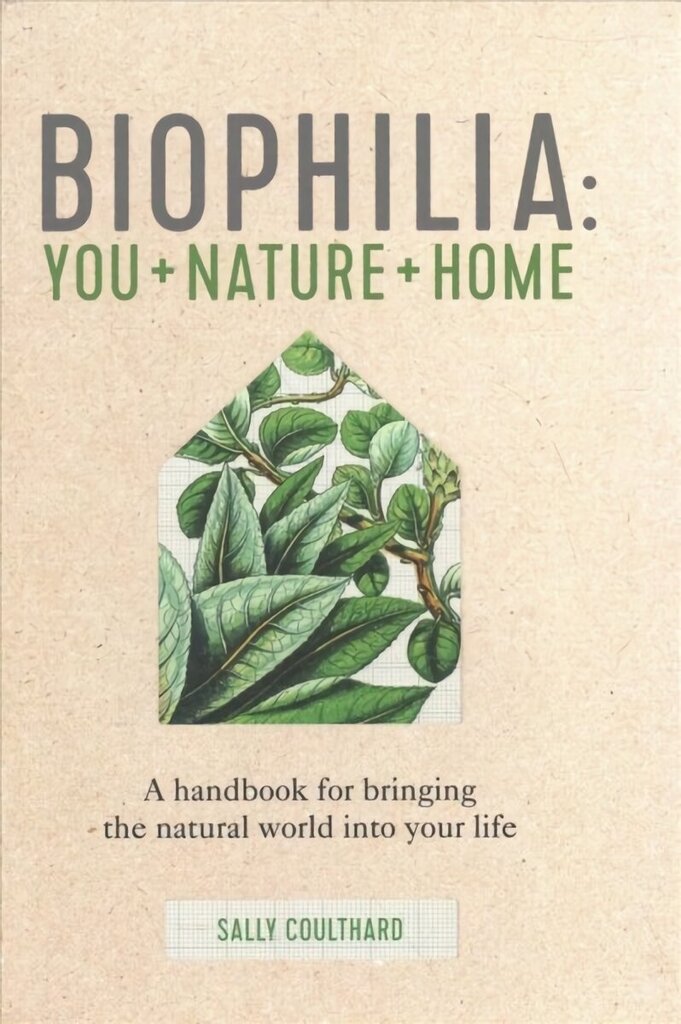 Biophilia: You plus Nature plus Home hind ja info | Eneseabiraamatud | kaup24.ee