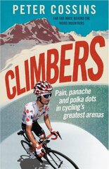 Climbers: How the Kings of the Mountains conquered cycling hind ja info | Elulooraamatud, biograafiad, memuaarid | kaup24.ee