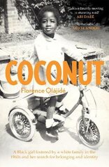 Coconut: A Black girl fostered by a white family in the 1960s and her search for belonging and identity цена и информация | Самоучители | kaup24.ee