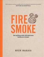 Fire & Smoke: Get Grilling with 120 Delicious Barbecue Recipes: Get Grilling with 120 Delicious Barbecue Recipes hind ja info | Retseptiraamatud  | kaup24.ee