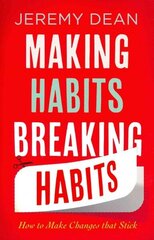 Making Habits, Breaking Habits: How to Make Changes that Stick цена и информация | Самоучители | kaup24.ee