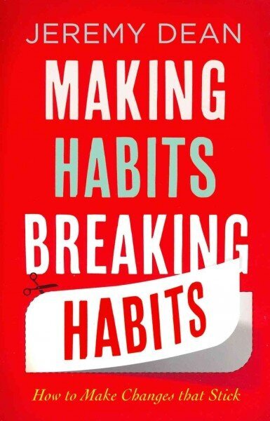Making Habits, Breaking Habits: How to Make Changes that Stick цена и информация | Eneseabiraamatud | kaup24.ee