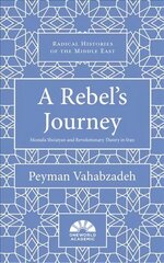 Rebel's Journey: Mostafa Sho'aiyan and Revolutionary Theory in Iran цена и информация | Исторические книги | kaup24.ee