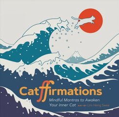 Catffirmations: Mindful Mantras to Awaken Your Inner Cat цена и информация | Книги о питании и здоровом образе жизни | kaup24.ee