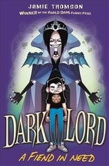 Dark Lord: A Fiend in Need: Book 2, Book 2 hind ja info | Noortekirjandus | kaup24.ee