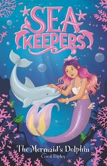 Sea Keepers: The Mermaid's Dolphin: Book 1 hind ja info | Noortekirjandus | kaup24.ee