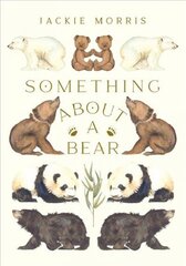 Something About A Bear hind ja info | Noortekirjandus | kaup24.ee