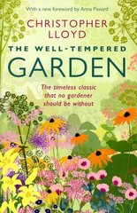 Well-Tempered Garden: A New Edition Of The Gardening Classic цена и информация | Книги по садоводству | kaup24.ee