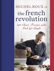 French Revolution: 140 Classic Recipes made Fresh & Simple hind ja info | Retseptiraamatud | kaup24.ee