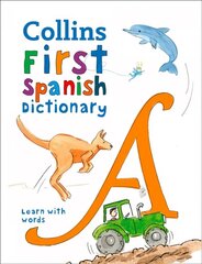 First Spanish Dictionary: 500 First Words for Ages 5plus 3rd Revised edition цена и информация | Книги для подростков и молодежи | kaup24.ee