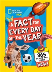 Fact for Every Day of the Year: 365 Facts to Make You Say Wow! цена и информация | Книги для подростков и молодежи | kaup24.ee