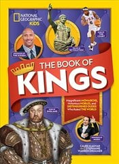 Book of Kings: Magnificent Monarchs, Notorious Nobles, and More Distinguished Dudes Who   Ruled the World цена и информация | Книги для подростков и молодежи | kaup24.ee