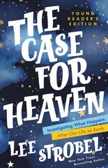 Case for Heaven Young Reader's Edition: Investigating What Happens After Our Life on Earth hind ja info | Noortekirjandus | kaup24.ee