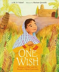 One Wish: Fatima al-Fihri and the World's Oldest University hind ja info | Noortekirjandus | kaup24.ee