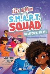 Izzy Newton and the S.M.A.R.T. Squad: Newton's Flaw (Book 2) hind ja info | Noortekirjandus | kaup24.ee