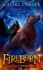 Fireborn: Twelve and the Frozen Forest цена и информация | Книги для подростков и молодежи | kaup24.ee