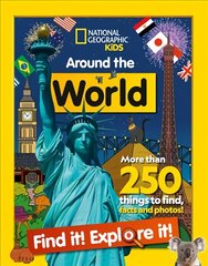 Around the World Find it! Explore it!: More Than 250 Things to Find, Facts and Photos! цена и информация | Книги для подростков и молодежи | kaup24.ee