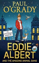 Eddie Albert and the Amazing Animal Gang: The Amsterdam Adventure цена и информация | Книги для подростков и молодежи | kaup24.ee
