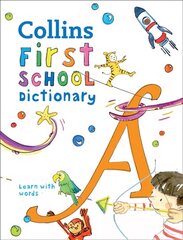 First School Dictionary: Illustrated Dictionary for Ages 5plus, Collins First School Dictionary hind ja info | Noortekirjandus | kaup24.ee