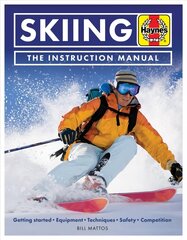 Skiing Manual: Getting started, Equipment, Techniques, Safety, Competition цена и информация | Книги о питании и здоровом образе жизни | kaup24.ee