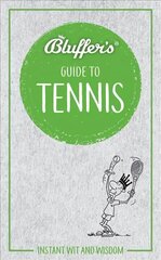 Bluffer's Guide to Tennis: Instant Wit & Wisdom цена и информация | Книги о питании и здоровом образе жизни | kaup24.ee