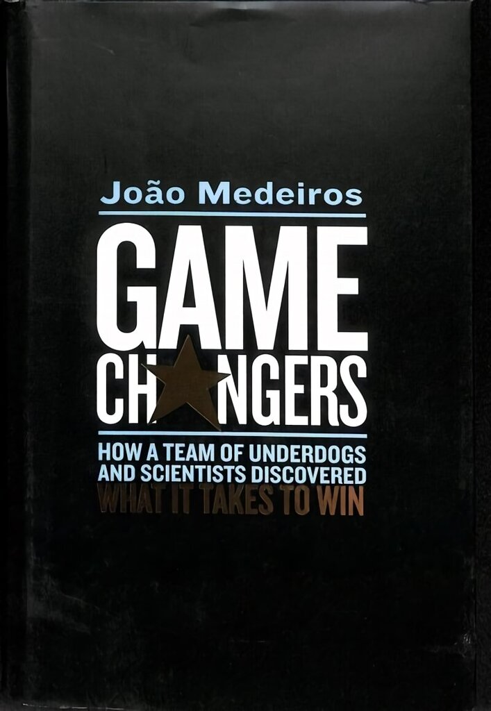 Game Changers: How a Team of Underdogs and Scientists Discovered What it Takes to Win hind ja info | Tervislik eluviis ja toitumine | kaup24.ee