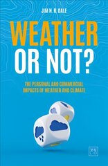 Weather or Not?: The Personal and Commercial Impacts of Weather and Climate цена и информация | Книги о питании и здоровом образе жизни | kaup24.ee