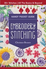 Embroidery Stitching Handy Pocket Guide: All the Basics & Beyond, 30plus Stitches hind ja info | Tervislik eluviis ja toitumine | kaup24.ee