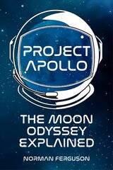 Project Apollo: The Moon Odyssey Explained hind ja info | Reisiraamatud, reisijuhid | kaup24.ee